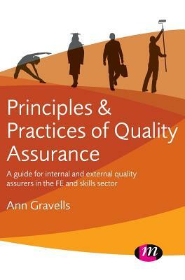 Principles and Practices of Quality Assurance: A Guide for Internal and External Quality Assurers in the Fe and Skills Sector by Ann Gravells