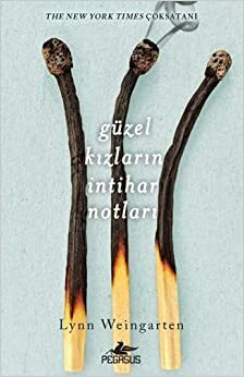 Güzel Kizlarin Intihar Notlari by Lynn Weingarten