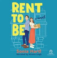 Rent to Be by Sonia Hartl