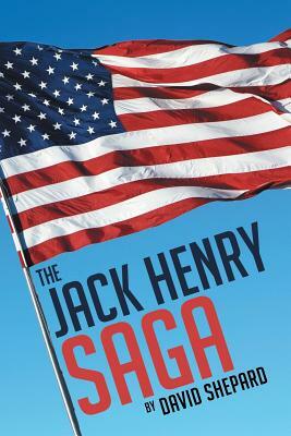 The Jack Henry Saga by David Shepard