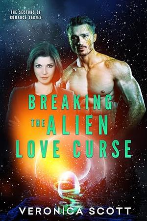 Breaking the Alien Love Curse by Veronica Scott
