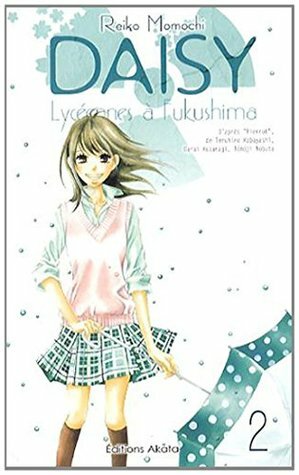 Daisy, lycéennes à Fukushima, Tome 2 by Reiko Momochi