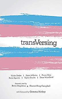 transVersing: Stories by Today's Trans Youth by Daze Jefferies, Dane Woodland, Dane Woodland, Fionn Shea