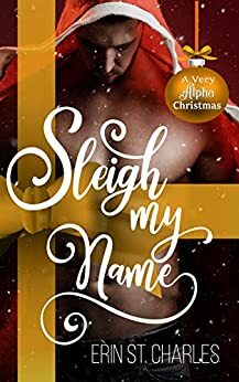 Sleigh My Name: A BWWM Small-Town Holiday Romance by Erin St. Charles, Raw Books Editing