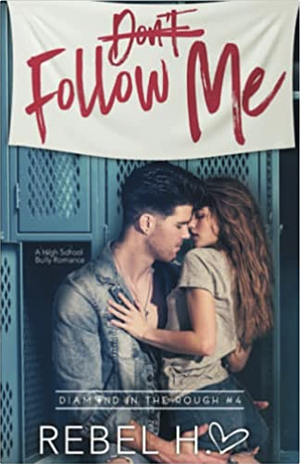 Don't Follow Me by Rebel Hart