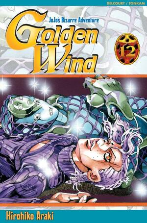 Jojo's Bizarre Adventure: Golden Wind, Tome 12 by Hirohiko Araki