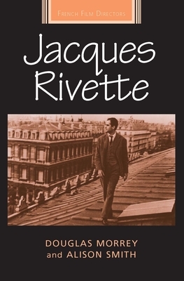 Jacques Rivette CB by Alison Smith, Douglas Morrey