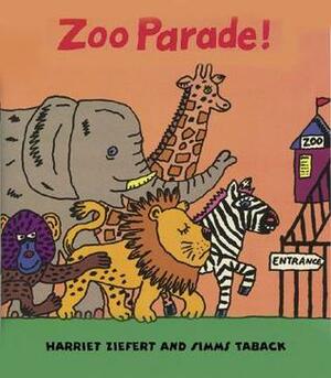 Zoo Parade! by Harriet Ziefert, Simms Taback