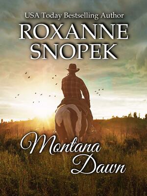 Montana Dawn by Roxanne Snopek, Roxanne Snopek