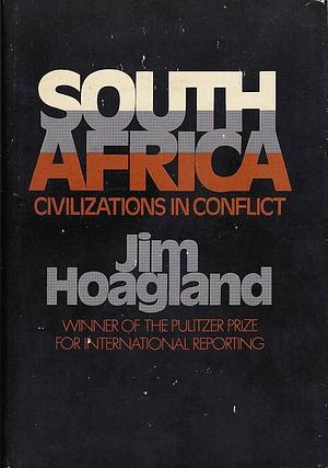 South Africa: Civilizations in Conflict by Jim Hoagland