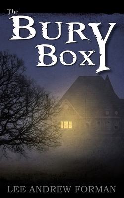 The Bury Box by Lee Andrew Forman