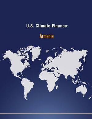 U.S. Climate Finance: Armenia by U. S. Department of State