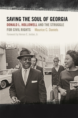 Saving the Soul of Georgia: Donald L. Hollowell and the Struggle for Civil Rights by Maurice C. Daniels