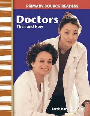 Doctors Then and Now (My Community Then and Now) by Sarah Kartchner Clark