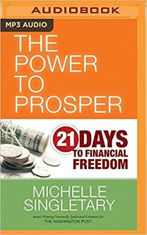 The Power to Prosper: 21 Days to Financial Freedom by Michelle Singletary