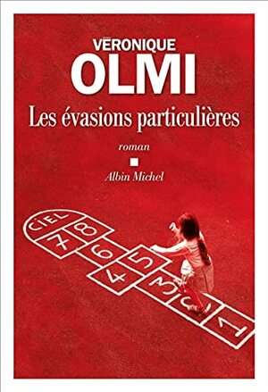 Les évasions particulières by Véronique Olmi