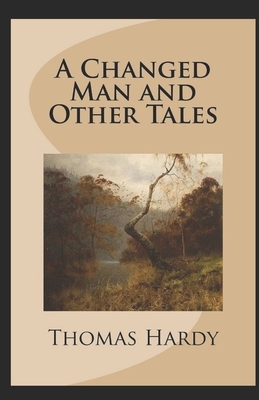 A Changed Man and Other Tales Illustrated by Thomas Hardy
