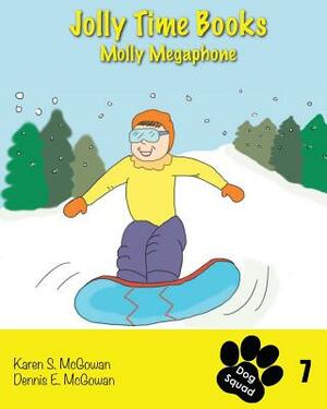 Jolly Time Books: Molly Megaphone by Dennis E. McGowan