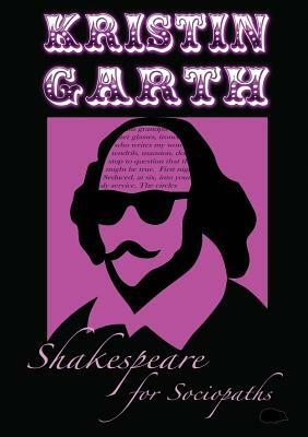 Shakespeare for Sociopaths by Kristin Garth