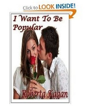 I Want To Be Popular by Roberta Kagan