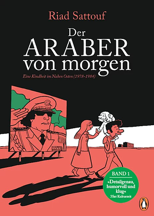 Der Araber von morgen, Band 1: Eine Kindheit im Nahen Osten (1978-1984), Graphic Novel by Riad Sattouf