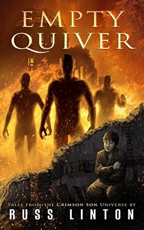 Empty Quiver: Tales from the Crimson Son Universe by Russ Linton, Heather Bungard-Janney
