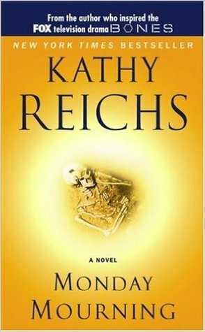 Monday Mourning by Kathy Reichs