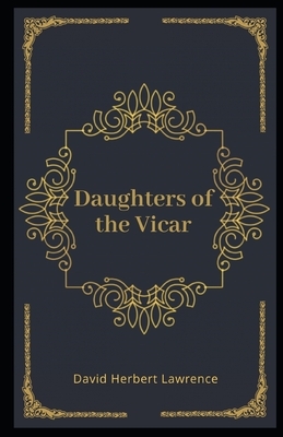 Daughters of the Vicar Illustrated by D.H. Lawrence
