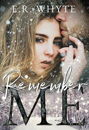 Remember Me by E.R. Whyte