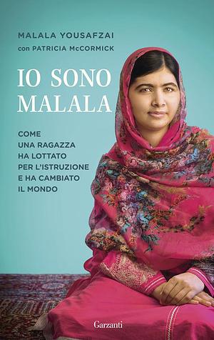 Io Sono Malala by Patricia McCormick, Malala Yousafzai, Malala Yousafzai