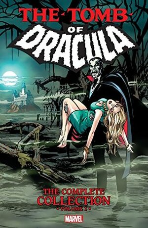 Tomb of Dracula: The Complete Collection Vol. 1 by Alan Weiss, Gil Kane, Gerry Conway, Rich Buckler, Gene Colan, Neal Adams, Archie Goodwin