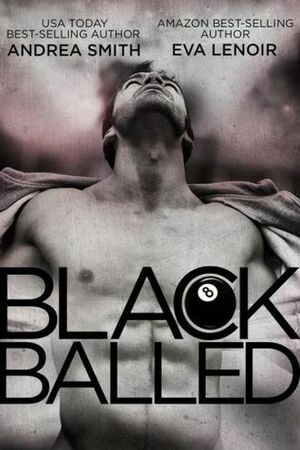 Black Balled by Eva LeNoir, Andrea Smith