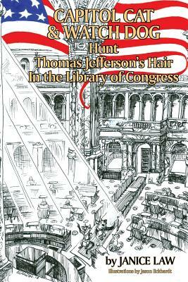 Capitol Cat & Watch Dog Hunt Thomas Jefferson's Hair In the Library of Congress by Janice Law