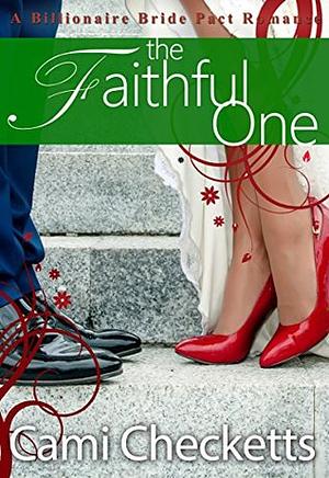 The Faithful One by Cami Checketts