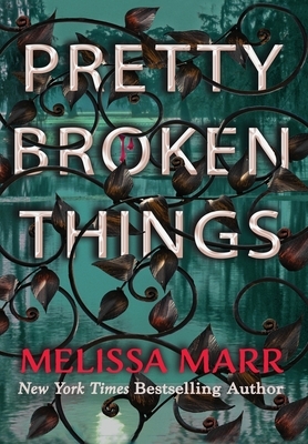 Pretty Broken Things by Melissa Marr