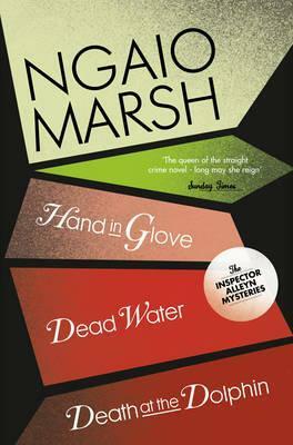 Death at the Dolphin / Hand in Glove / Dead Water by Ngaio Marsh