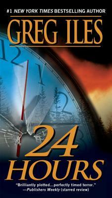 24 Hours: A Suspense Thriller by Greg Iles