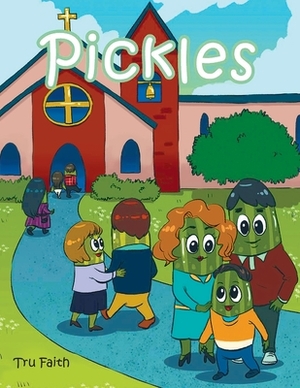 Pickles by Tru Faith