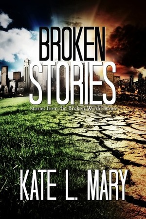 Broken Stories by Kate L. Mary
