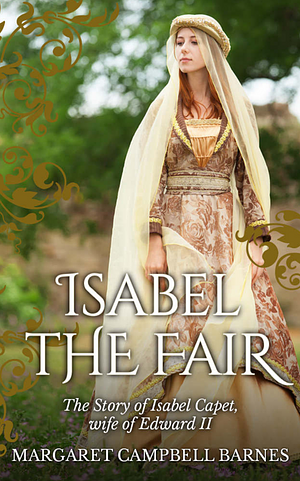 Isabel the Fair by Margaret Campbell Barnes