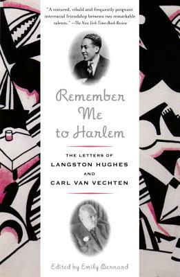 Remember Me to Harlem: The Letters of Langston Hughes and Carl Van Vechten by Langston Hughes, Carl Van Vechten