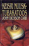 Keisri nuusktubakatoos by John Dickson Carr