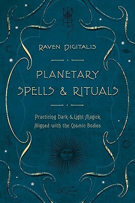 Planetary Spells and Rituals by Raven Digitalis