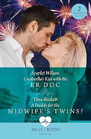 Cinderella's Kiss with the Er Doc / a Daddy for the Midwife's Twins? by Scarlet Wilson, Tina Beckett