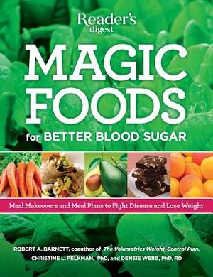 Magic Foods: Simple Changes You Can Make to Supercharge Your Energy, Lose Weight and Live Longer by Robert A. Barnett