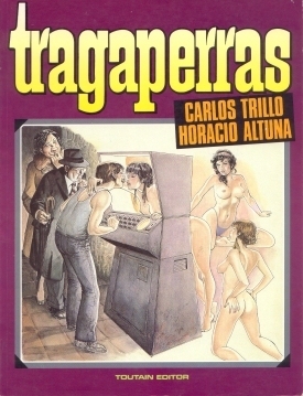 Tragaperras by Horacio Altuna, Carlos Trillo