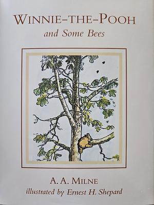Winnie-The-Pooh and Some Bees by A. A Milne