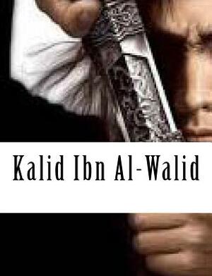 Kalid Ibn Al-Walid by Ibn Kathir