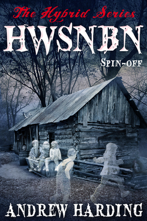 The Hybrid Series: Spin-off HWSNBN by Andrew Harding