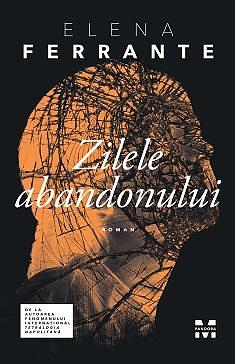 Zilele abandonului by Elena Ferrante